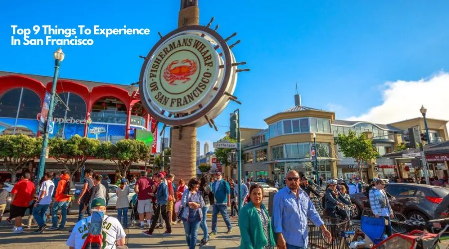 Top 9 Things To Experience In San Francisco